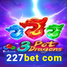 227bet com